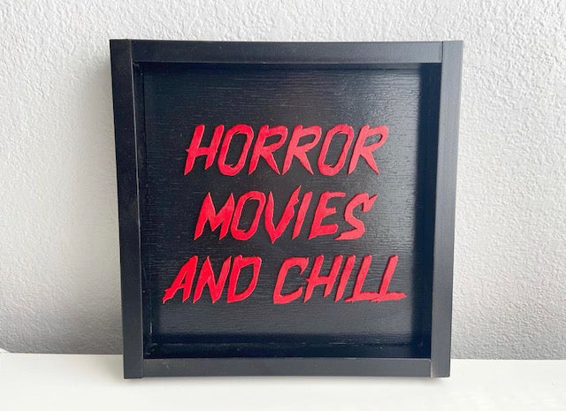 Horror Movies & Chill Framed Sign